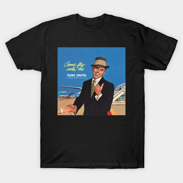 Frank Sinatra Come Fly With Me T-Shirt by szymkowski